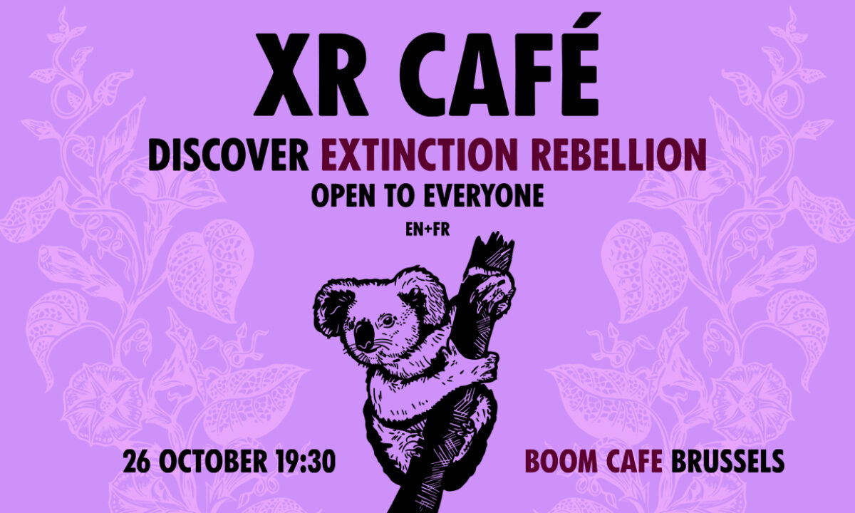 XR Café, Discover Extinction Rebellion, 26 October 19:30, Boom Café Brussels