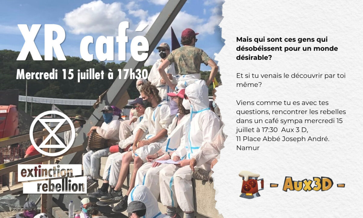 XR Café, Mercredi 15 juillet à 17h30