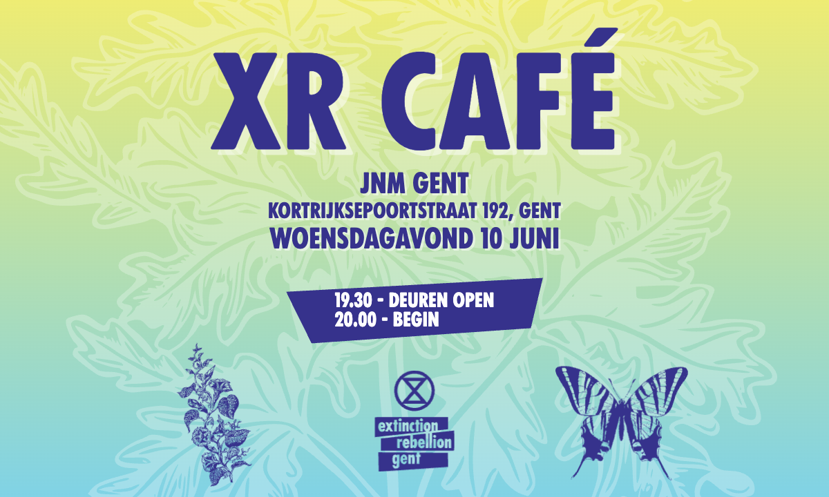 XR Café JNM Gent, 10 Juni